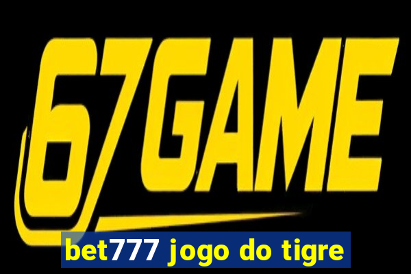 bet777 jogo do tigre